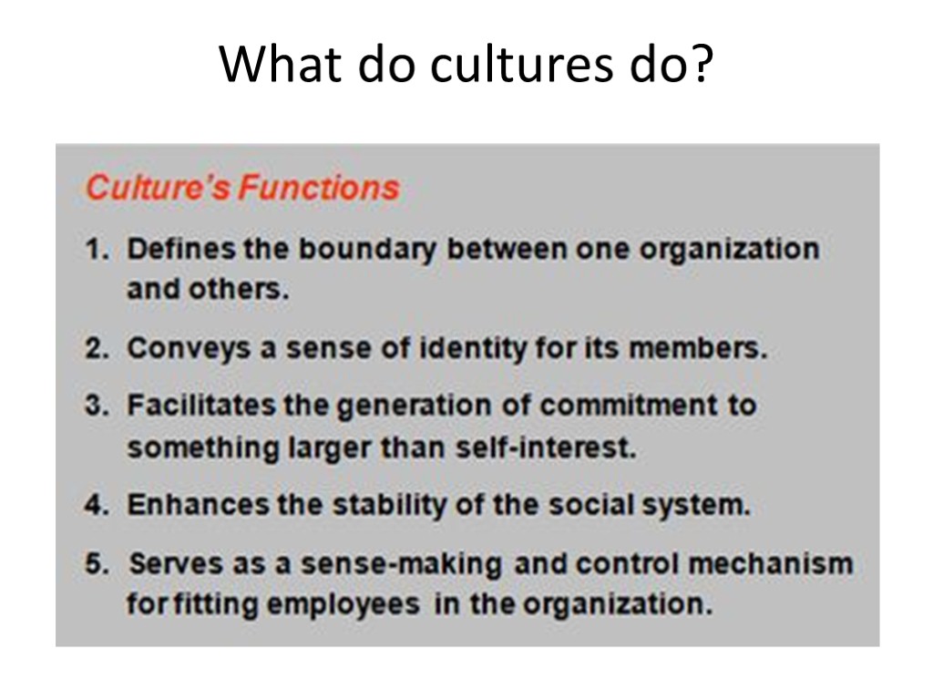 What do cultures do?